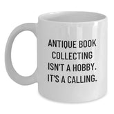 Antique Book Collecting Gifts, Funny Quote, White Coffee Mug for Men, Women, Friends, Coworkers, Family - Unique Graduation Gifts from Friends, Coworkers, Family - Main
